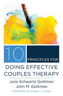 10 Principles for Doing Effective Couples Therapy-9780393708356
