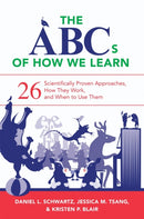 The ABCs of How We Learn : 26 Scientifically Proven Approaches, How They Work, and When to Use Them-9780393709261