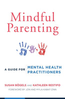 Mindful Parenting : A Guide for Mental Health Practitioners-9780393709926
