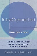 IntraConnected – MWe (Me + We) as the Integration of Self, Identity, and Belonging