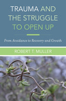 Trauma and the Struggle to Open Up : From Avoidance to Recovery and Growth-9780393712261