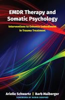EMDR Therapy and Somatic Psychology – Interventions to Enhance Embodiment in Trauma Treatment