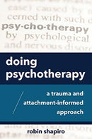 Doing Psychotherapy : A Trauma and Attachment-Informed Approach-9780393713336