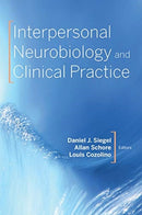 Interpersonal Neurobiology and Clinical Practice-9780393714579