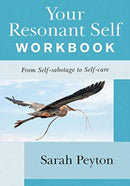 Your Resonant Self Workbook : From Self-sabotage to Self-care-9780393714647