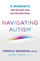 Navigating Autism – 9 Mindsets For Helping Kids on the Spectrum