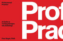 Professional Practice – A Guide to Turning Designs  into Buildings
