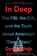 In Deep : The FBI, the CIA, and the Truth about America's "Deep State"-9780393867602