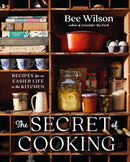 The Secret of Cooking - Recipes for an Easier Life in the Kitchen-9780393867633