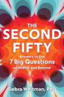 The Second Fifty – Answers to the 7 Big Questions of Midlife and Beyond