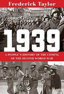 1939 – A People's History of the Coming of the Second World War