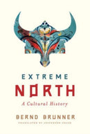 Extreme North : A Cultural History-9780393881004