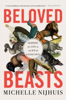 Beloved Beasts : Fighting for Life in an Age of Extinction-9780393882438