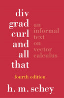 Div, Grad, Curl, and All That : An Informal Text on Vector Calculus-9780393925166