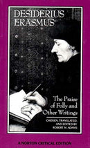 The Praise of Folly and Other Writings : A Norton Critical Edition-9780393957495