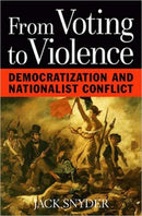 From Voting to Violence : Democratization and Nationalist Conflict-9780393974812