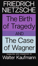 The Birth of Tragedy and The Case of Wagner-9780394703695