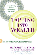 Tapping into Wealth : How Emotional Freedom Techniques (Eft) Can Help You Clear the Path to Making More Money-9780399168826