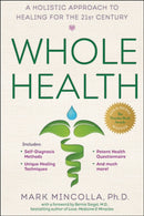 Whole Health : A Holistic Approach to Healing for the 21st Century-9780399173189