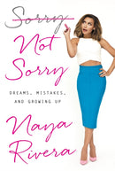 Sorry Not Sorry : Dreams, Mistakes, and Growing Up-9780399184987