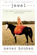 Never Broken : Songs Are Only Half the Story-9780399185724