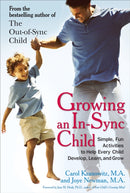 Growing an in-Sync Child : Simple, Fun Activities to Help Every Child Develop, Learn, and Grow-9780399535833