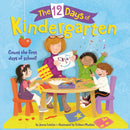 The 12 Days of Kindergarten : A Book for Kindergarteners-9780399557330