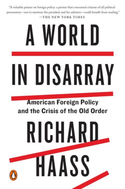 A World In Disarray : American Foreign Policy and the Crisis of the Old Order-9780399562389