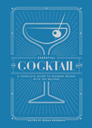 The Essential Cocktail Book : A Complete Guide to Modern Drinks with 150 Recipes-9780399579318