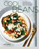 Cool Beans : The Ultimate Guide to Cooking with the World's Most Versatile Plant-Based Protein, with 125 Recipes-9780399581489