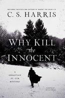 Why Kill The Innocent : A Sebastian St. Cyr Mystery-9780399585647