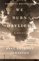 We Burn Daylight : A Novel-9780399590146