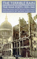 The Terrible Rain : The War Poets, 1939-45-9780413150103
