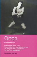 Orton Complete Plays : Entertaining Mr Sloane; Loot; What the Butler; Ruffian; Erpingham Camp; Funeral Games; Good & ...-9780413346100