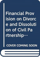 Financial Provision on Divorce and Dissolution of Civil Partnerships-9780414035539