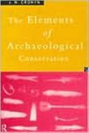 Elements of Archaeological Conservation-9780415012072