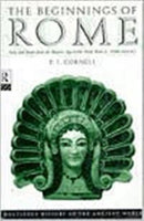 The Beginnings of Rome : Italy and Rome from the Bronze Age to the Punic Wars (c.1000-264 BC)-9780415015967
