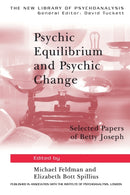 Psychic Equilibrium and Psychic Change : Selected Papers of Betty Joseph-9780415041171