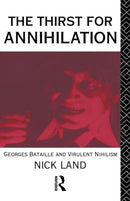 The Thirst for Annihilation : Georges Bataille and Virulent Nihilism-9780415056083