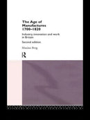 The Age of Manufactures, 1700-1820 : Industry, Innovation and Work in Britain-9780415069359