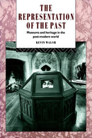 The Representation of the Past : Museums and Heritage in the Post-Modern World-9780415079440