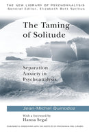 The Taming of Solitude : Separation Anxiety in Psychoanalysis-9780415091541