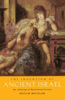 The Invention of Ancient Israel : The Silencing of Palestinian History-9780415107594