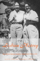 The Lesbian History Sourcebook : Love and Sex Between Women in Britain from 1780-1970-9780415114851