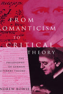 From Romanticism to Critical Theory : The Philosophy of German Literary Theory-9780415127639
