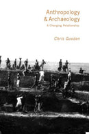 Anthropology and Archaeology : A Changing Relationship-9780415162500