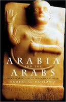 Arabia and the Arabs : From the Bronze Age to the Coming of Islam-9780415195355