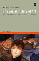 Social History of Art, Volume 4 : Naturalism, Impressionism, The Film Age-9780415199483