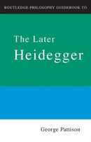 Routledge Philosophy Guidebook to the Later Heidegger-9780415201971