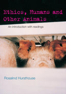 Ethics, Humans and Other Animals : An Introduction with Readings-9780415212427